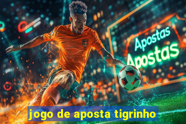 jogo de aposta tigrinho